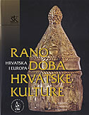 HRVATSKA I EUROPA (SVEZAK 1.) - Rano doba hrvatske kulture-0 HRVATSKA I EUROPA (SVEZAK 1.) - Rano doba hrvatske kulture-0