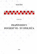 PRAPOVIJEST I POVIJEST VII-XV STOLJEĆA - knjiga prva-0