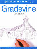 NAUČITE CRTATI GRAĐEVINE - Vodič za početnike s korak-po-korak uputama i 10 projekata-0 NAUČITE CRTATI GRAĐEVINE - Vodič za početnike s korak-po-korak uputama i 10 projekata-0