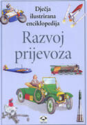 RAZVOJ PRIJEVOZA - Dječja ilustrirana enciklopedija-0 RAZVOJ PRIJEVOZA - Dječja ilustrirana enciklopedija-0