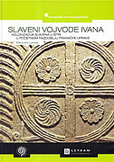 SLAVENI VOJVODE IVANA - Kolonizacija Slavena u Istri u početnom razdoblju franačke uprave-0 SLAVENI VOJVODE IVANA - Kolonizacija Slavena u Istri u početnom razdoblju franačke uprave-0