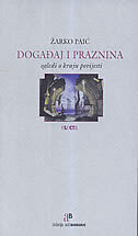 DOGAĐAJ I PRAZNINA - Ogledi o kraju povijesti-0 DOGAĐAJ I PRAZNINA - Ogledi o kraju povijesti-0