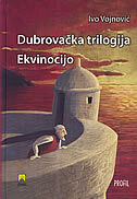 DUBROVAČKA TRILOGIJA - EKVINOCIJO-0 DUBROVAČKA TRILOGIJA - EKVINOCIJO-0
