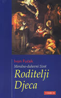 RODITELJI / DJECA - Moralno-duhovni život-0 RODITELJI / DJECA - Moralno-duhovni život-0