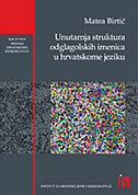 UNUTARNJA STRUKTURA ODGLAGOLSKIH IMENICA U HRVATSKOM JEZIKU-0 UNUTARNJA STRUKTURA ODGLAGOLSKIH IMENICA U HRVATSKOM JEZIKU-0