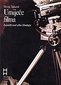 UMIJEĆE FILMA - Esejistički uvod u film i filmologiju-0 UMIJEĆE FILMA - Esejistički uvod u film i filmologiju-0