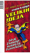 MALA KNJIGA VELIKIH IDEJA (Gdje znanost susreće duhovnost)-0 MALA KNJIGA VELIKIH IDEJA (Gdje znanost susreće duhovnost)-0