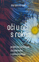 OČI U OČI S RAKOM - Praktični priručnik za bolesnike i njihove bližnje-0 OČI U OČI S RAKOM - Praktični priručnik za bolesnike i njihove bližnje-0
