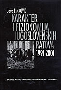 KARAKTER I FIZIONOMIJA JUGOSLOVENSKIH RATOVA 1991-2001-0 KARAKTER I FIZIONOMIJA JUGOSLOVENSKIH RATOVA 1991-2001-0