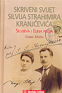 SKRIVENI SVIJET SILVIJA STRAHIMIRA KRANJČEVIĆA (Silvijeva i Elina pisma)-0 SKRIVENI SVIJET SILVIJA STRAHIMIRA KRANJČEVIĆA (Silvijeva i Elina pisma)-0