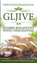 GLJIVE - šumsko bogatstvo Bosne i Hercegovine-0 GLJIVE - šumsko bogatstvo Bosne i Hercegovine-0