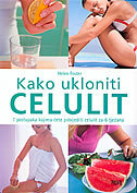 KAKO UKLONITI CELULIT - 7 postupaka kojima ćete pobijediti celulit za 6 tjedana-0 KAKO UKLONITI CELULIT - 7 postupaka kojima ćete pobijediti celulit za 6 tjedana-0