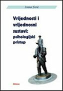 VRIJEDNOSTI I VRIJEDNOSNI SUSTAVI - PSIHOLOGIJSKI PRISTUP-0 VRIJEDNOSTI I VRIJEDNOSNI SUSTAVI - PSIHOLOGIJSKI PRISTUP-0
