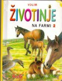 VOLIM ŽIVOTINJE NA FARMI 2-0 VOLIM ŽIVOTINJE NA FARMI 2-0