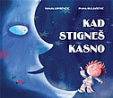 KAD STIGNEŠ KASNO-0 KAD STIGNEŠ KASNO-0