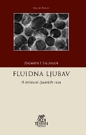 FLUIDNA LJUBAV - O krhkosti ljudskih veza-0 FLUIDNA LJUBAV - O krhkosti ljudskih veza-0