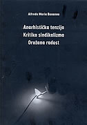 ANARHISTIČKA TENZIJA, KRITIKA SINDIKALIZMA, ORUŽANA RADOST-0 ANARHISTIČKA TENZIJA, KRITIKA SINDIKALIZMA, ORUŽANA RADOST-0