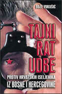 TAJNI RAT UDBE PROTIV HRVATSKIH ISELJENIKA IZ BOSNE I HERCEGOVINE-0 TAJNI RAT UDBE PROTIV HRVATSKIH ISELJENIKA IZ BOSNE I HERCEGOVINE-0