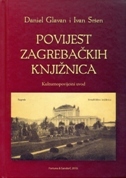 POVIJEST ZAGREBAČKIH KNJIŽNICA - kulturnopovijesni uvod-0 POVIJEST ZAGREBAČKIH KNJIŽNICA - kulturnopovijesni uvod-0