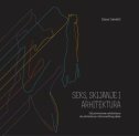 SEKS, SKIJANJE I ARHITEKTURA - Od privremene arhitekture do arhitekture informatičkog doba-0 SEKS, SKIJANJE I ARHITEKTURA - Od privremene arhitekture do arhitekture informatičkog doba-0