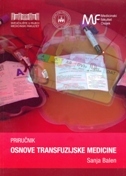 OSNOVE TRANSFUZIJSKE MEDICINE - PRIRUČNIK-0 OSNOVE TRANSFUZIJSKE MEDICINE - PRIRUČNIK-0