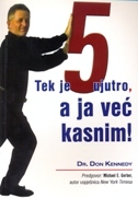 TEK JE 5 UJUTRO, A JA VEĆ KASNIM!-0 TEK JE 5 UJUTRO, A JA VEĆ KASNIM!-0