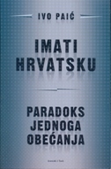 IMATI HRVATSKU - PARADOKS JEDNOG OBEĆANJA-0 IMATI HRVATSKU - PARADOKS JEDNOG OBEĆANJA-0