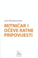 MITNIČAR I OČEVE RATNE PRIPOVIJESTI-0 MITNIČAR I OČEVE RATNE PRIPOVIJESTI-0