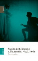 UVOD U PSIHOANALIZU: EDIP, HAMLET, JEKYLL/HYDE-0 UVOD U PSIHOANALIZU: EDIP, HAMLET, JEKYLL/HYDE-0