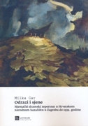 ODRAZI I SJENE - Njemački dramski repertoar u Hrvatskom narodnom kazalištu u Zagrebu do 1939. godine-0