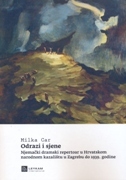 ODRAZI I SJENE - Njemački dramski repertoar u Hrvatskom narodnom kazalištu u Zagrebu do 1939. godine-0 ODRAZI I SJENE - Njemački dramski repertoar u Hrvatskom narodnom kazalištu u Zagrebu do 1939. godine-0