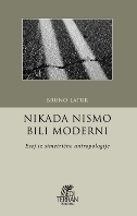 NIKADA NISMO BILI MODERNI - Eseji iz simetrične antropologije-0 NIKADA NISMO BILI MODERNI - Eseji iz simetrične antropologije-0