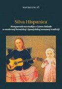 SILVA HISPANICA - Komparativna studija o žanru balade u modernoj hrvatskoj i španjolskoj usmenoj tradiciji-0 SILVA HISPANICA - Komparativna studija o žanru balade u modernoj hrvatskoj i španjolskoj usmenoj tradiciji-0
