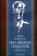 PISCI, MIŠLJENJA I RAZGOVORI - ESEJI, ČLANCI, POLEMIKE, INTERVJUI-0 PISCI, MIŠLJENJA I RAZGOVORI - ESEJI, ČLANCI, POLEMIKE, INTERVJUI-0