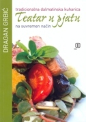 TEATAR U PJATU - tradicionalna dalmatinska kuharica na suvremen način-0