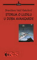 STORIJA O LUDILU U DOBA AVANGARDE-0 STORIJA O LUDILU U DOBA AVANGARDE-0