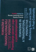 FEMINIZMI U TRANSNACIONALNOJ PERSPEKTIVI - Promišljanje sjevera i juga u postkolonijalnosti / FEMINISMS IN A TRANSNATIONAL PERSPECTIVE-0