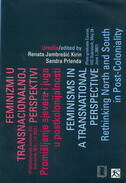 FEMINIZMI U TRANSNACIONALNOJ PERSPEKTIVI - Promišljanje sjevera i juga u postkolonijalnosti / FEMINISMS IN A TRANSNATIONAL PERSPECTIVE-0 FEMINIZMI U TRANSNACIONALNOJ PERSPEKTIVI - Promišljanje sjevera i juga u postkolonijalnosti / FEMINISMS IN A TRANSNATIONAL PERSPECTIVE-0