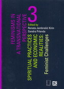 FEMINISMS IN TRANSNATIONAL PERSPECTIVE 3 - SPIRITUAL PRACTICES AND ECONOMIC REALITIES : Feminist Challenges-0 FEMINISMS IN TRANSNATIONAL PERSPECTIVE 3 - SPIRITUAL PRACTICES AND ECONOMIC REALITIES : Feminist Challenges-0