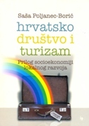 HRVATSKO DRUŠTVO I TURIZAM - Prilog socioekonomiji lokalnog razvoja-0 HRVATSKO DRUŠTVO I TURIZAM - Prilog socioekonomiji lokalnog razvoja-0