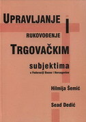 UPRAVLJANJE I RUKOVOĐENJE TRGOVAČKIM SUBJEKTIMA U FEDERACIJI BOSNE I HERCEGOVINE-0 UPRAVLJANJE I RUKOVOĐENJE TRGOVAČKIM SUBJEKTIMA U FEDERACIJI BOSNE I HERCEGOVINE-0