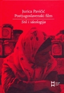 POSTJUGOSLAVENSKI FILM - STIL I IDEOLOGIJA-0 POSTJUGOSLAVENSKI FILM - STIL I IDEOLOGIJA-0