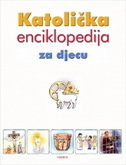 KATOLIČKA ENCIKLOPEDIJA ZA DJECU-0 KATOLIČKA ENCIKLOPEDIJA ZA DJECU-0