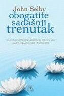 OBOGATITE SADAŠNJI TRENUTAK-0 OBOGATITE SADAŠNJI TRENUTAK-0