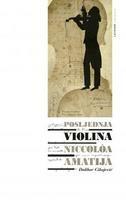 POSLJEDNJA VIOLINA NICCOLOA AMATIJA-0 POSLJEDNJA VIOLINA NICCOLOA AMATIJA-0