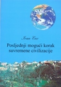 POSLJEDNJI MOGUĆI KORAK SUVREMENE CIVILIZACIJE-0 POSLJEDNJI MOGUĆI KORAK SUVREMENE CIVILIZACIJE-0