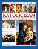 KATOLICIZAM - ILUSTRIRANA ENCIKLOPEDIJA-0 KATOLICIZAM - ILUSTRIRANA ENCIKLOPEDIJA-0