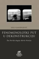 FENOMENOLOŠKI PUT U DEKONSTRUKCIJU - Šta Derida duguje Merlo-Pontiju-0