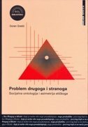 PROBLEM DRUGOGA I STRANOGA - Socijalna ontologija i asimertija etičkoga-0 PROBLEM DRUGOGA I STRANOGA - Socijalna ontologija i asimertija etičkoga-0