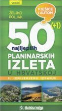 50 (+1) NAJLJEPŠIH PLANINARSKIH IZLETA U HRVATSKOJ-0 50 (+1) NAJLJEPŠIH PLANINARSKIH IZLETA U HRVATSKOJ-0